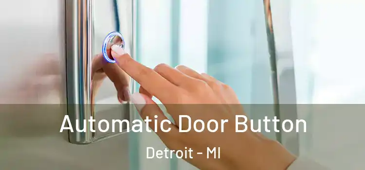  Automatic Door Button Detroit - MI